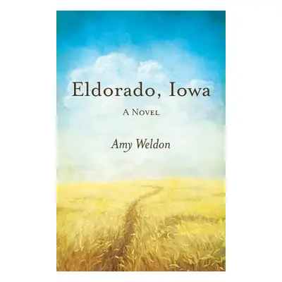 "Eldorado, Iowa" - "" ("Weldon Amy")