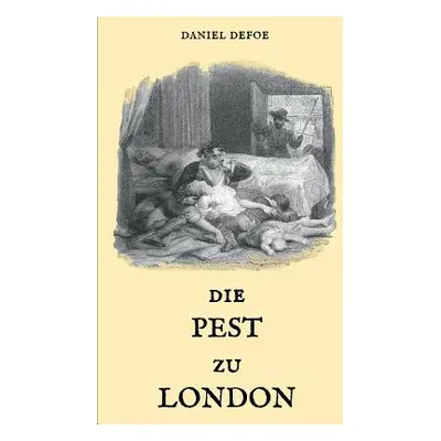 "Die Pest zu London" - "" ("Defoe Daniel")