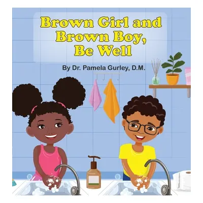 "Brown Girl and Brown Boy, Be Well" - "" ("Gurley Pamela")