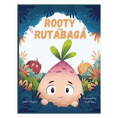 "Rooty the Rutabaga: A Story About Vegetables, Inclusion and Seeing the Sunny Side of Life" - ""