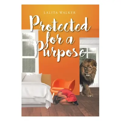 "Protected for a Purpose" - "" ("Walker Lalita")