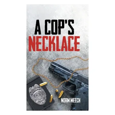 "A Cop's Necklace" - "" ("Meech Norm")