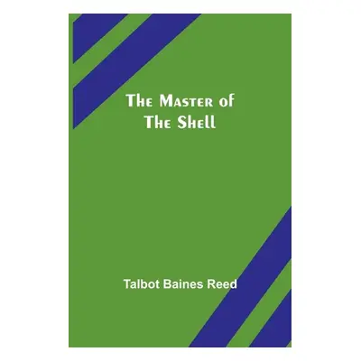 "The Master of the Shell" - "" ("Baines Reed Talbot")