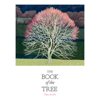 "The Book of the Tree: Trees in Art" - "" ("Hyland Angus")