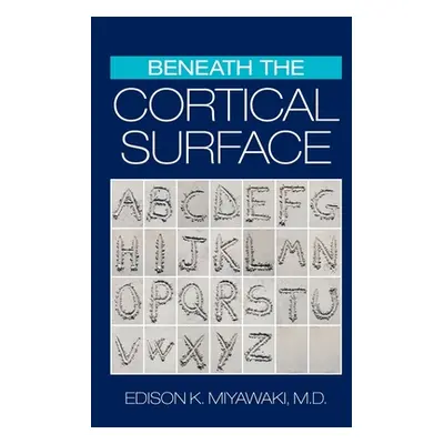 "Beneath the Cortical Surface" - "" ("Miyawaki Edison K.")