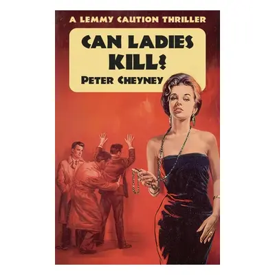 "Can Ladies Kill?" - "" ("Cheyney Peter")