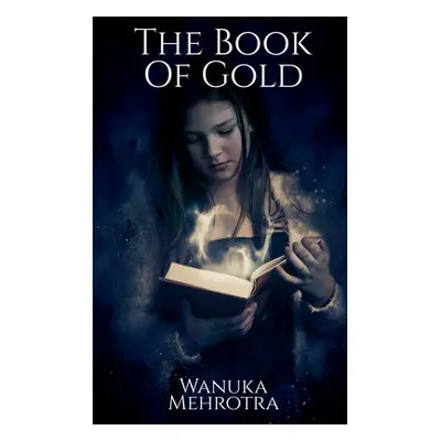 "The Book Of Gold" - "" ("Mehrotra Wanuka")