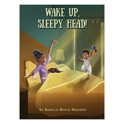 "Wake Up, Sleepy Head!" - "" ("Holmes Shayla Nivia")