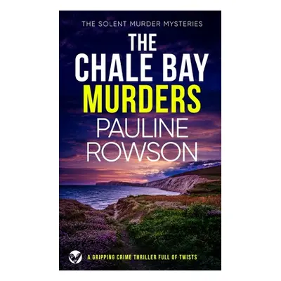 "THE CHALE BAY MURDERS a gripping crime thriller full of twists" - "" ("Rowson Pauline")