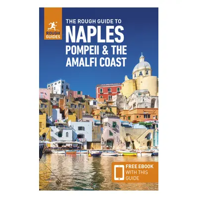 "The Rough Guide to Naples, Pompeii & the Amalfi Coast (Travel Guide with Free Ebook)" - "" ("Gu