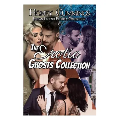 "The Erotic Ghosts Collection" - "" ("Cummings Honey")