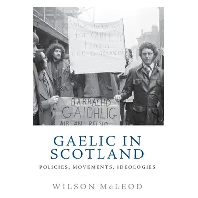 "Gaelic in Scotland: Policies, Movements, Ideologies" - "" ("McLeod Wilson")