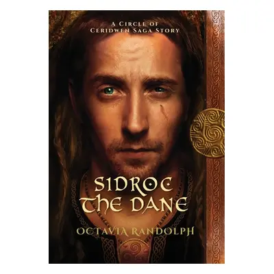 "Sidroc the Dane: A Circle of Ceridwen Saga Story" - "" ("Randolph Octavia")