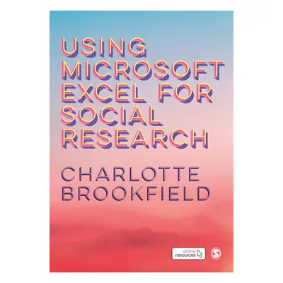 "Using Microsoft Excel for Social Research" - "" ("Brookfield Charlotte")