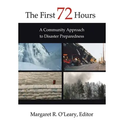 "The First 72 Hours: A Community Approach to Disaster Preparedness" - "" ("O'Leary Margaret")