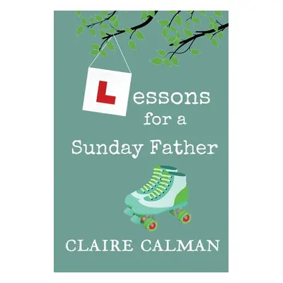 "Lessons For A Sunday Father" - "" ("Calman Claire")