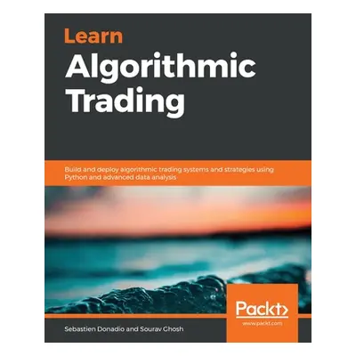 "Learn Algorithmic Trading" - "" ("Ghosh Sourav")