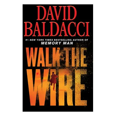 "Walk the Wire" - "" ("Baldacci David")