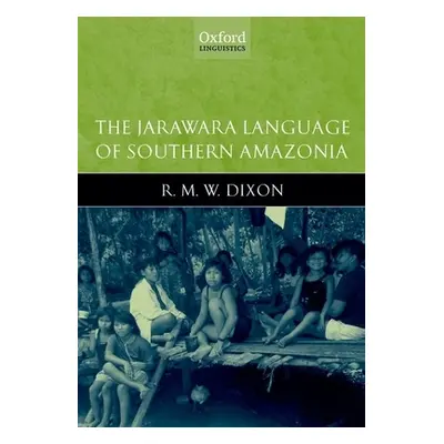 "The Jarawara Language of Southern Amazonia" - "" ("Dixon R. M. W.")