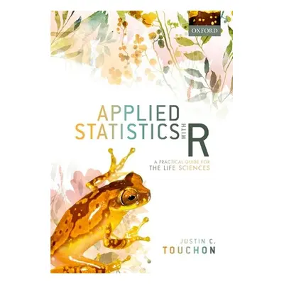 "Applied Statistics with R: A Practical Guide for the Life Sciences" - "" ("Touchon Justin C.")