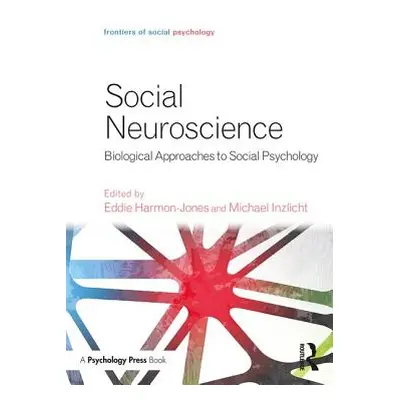 "Social Neuroscience: Biological Approaches to Social Psychology" - "" ("Harmon-Jones Eddie")