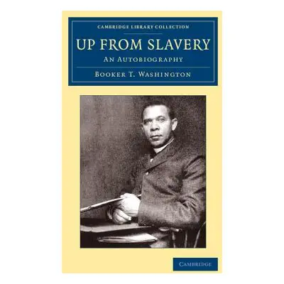 "Up from Slavery" - "" ("Washington Booker T.")