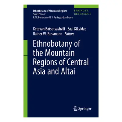 "Ethnobotany of the Mountain Regions of Central Asia and Altai" - "" ("Batsatsashvili Ketevan")