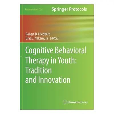 "Cognitive Behavioral Therapy in Youth: Tradition and Innovation" - "" ("Friedberg Robert D.")