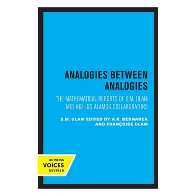 "Analogies Between Analogies: The Mathematical Reports of S.M. Ulam and His Los Alamos Collabora