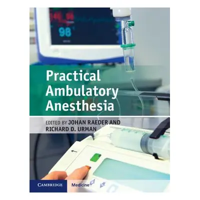 "Practical Ambulatory Anesthesia" - "" ("Raeder Johan")