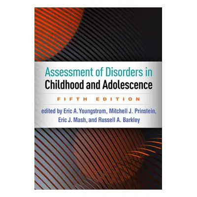 "Assessment of Disorders in Childhood and Adolescence, Fifth Edition" - "" ("Youngstrom Eric A."