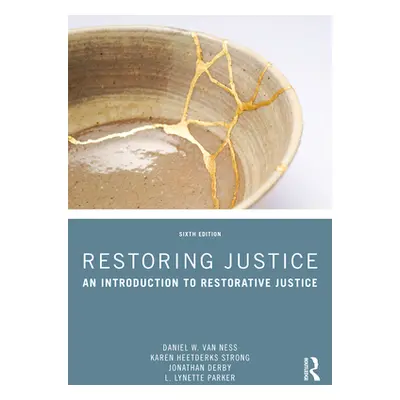 "Restoring Justice: An Introduction to Restorative Justice" - "" ("Van Ness Daniel W.")