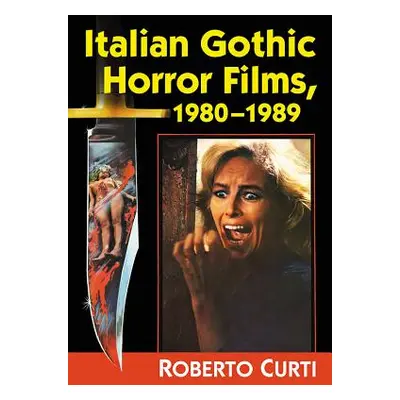 "Italian Gothic Horror Films, 1980-1989" - "" ("Curti Roberto")