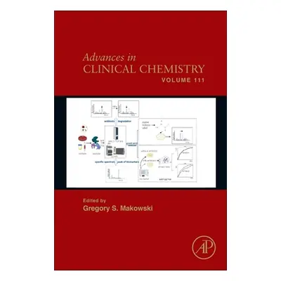 "Advances in Clinical Chemistry: Volume 111" - "" ("Makowski Gregory S.")