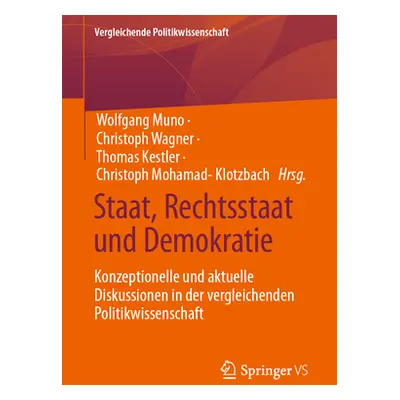 "Staat, Rechtsstaat Und Demokratie: Konzeptionelle Und Aktuelle Diskussionen in Der Vergleichend