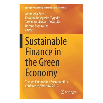 "Sustainable Finance in the Green Economy: The 3rd Finance and Sustainability Conference, Wrocla