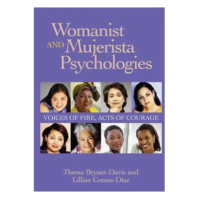 "Womanist and Mujerista Psychologies: Voices of Fire, Acts of Courage" - "" ("Comas-Daz Lillian"