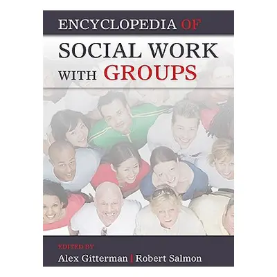 "Encyclopedia of Social Work with Groups" - "" ("Gitterman Alex")