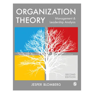 "Organization Theory: Management and Leadership Analysis" - "" ("Blomberg Jesper")