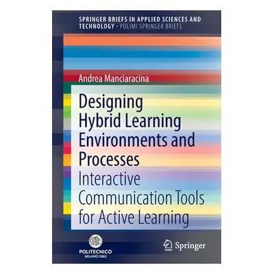 "Designing Hybrid Learning Environments and Processes: Interactive Communication Tools for Activ