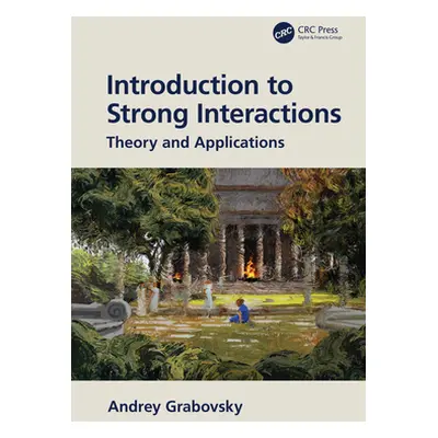 "Introduction to Strong Interactions: Theory and Applications" - "" ("Grabovsky Andrey")