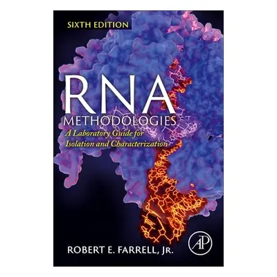 "RNA Methodologies" - "A Laboratory Guide for Isolation and Characterization"