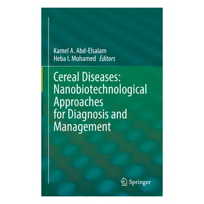 "Cereal Diseases: Nanobiotechnological Approaches for Diagnosis and Management" - "" ("Abd-Elsal