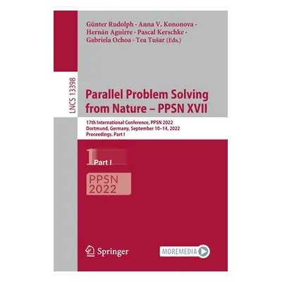 "Parallel Problem Solving from Nature - Ppsn XVII: 17th International Conference, Ppsn 2022, Dor