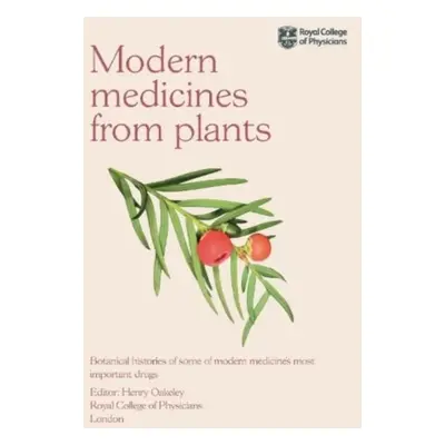 "Modern Medicines from Plants: Botanical Histories of Some of Modern Medicine's Most Important D