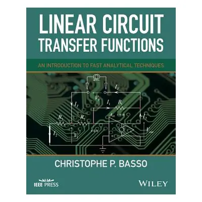 "Linear Circuit Transfer Functions" - "" ("Basso Christophe P.")