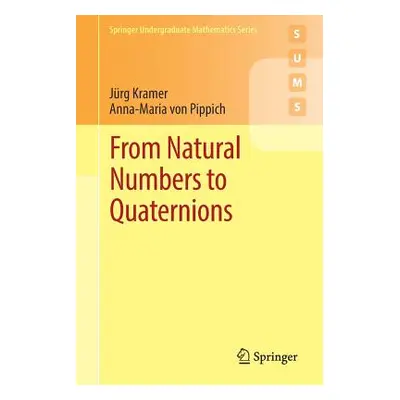 "From Natural Numbers to Quaternions" - "" ("Kramer Jrg")