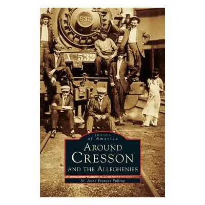 "Around Cresson and the Alleghenies" - "" ("Pulling Anne Frances")