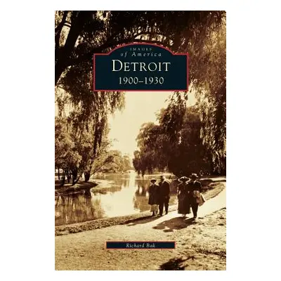 "Detroit: 1900-1930" - "" ("Bak Richard")