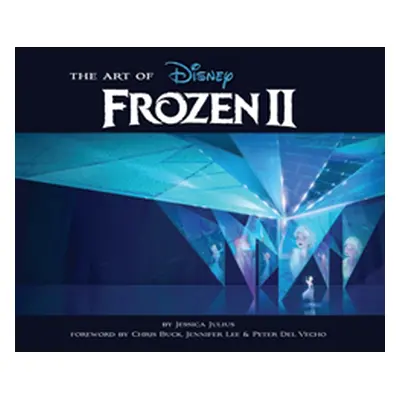 "The Art of Frozen 2: (Disney Frozen Art Book, Animated Movie Book)" - "" ("Julius Jessica")